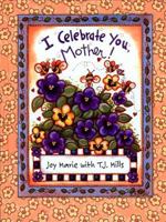 I Celebrate You, Mother 0849957729 Book Cover