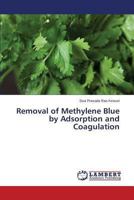 Removal of Methylene Blue by Adsorption and Coagulation 3659373699 Book Cover