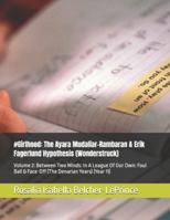 #Girlhood: The Ayara Mudaliar-Rambaran & Erik Fagerlund Hypothesis (Wonderstruck): Volume 2: Between Two Minds: In A League Of Our Own: Foul Ball & Face-Off (The Denarian Years) B0G1NK1MVZ Book Cover