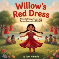 Willow's Red Dress: A Gentle Story of Love and Remembrance for MMIWG B0GZ3GLV39 Book Cover