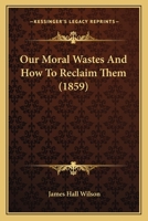 Our Moral Wastes And How To Reclaim Them 1104244314 Book Cover