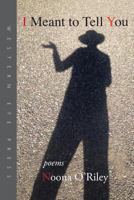 I Meant to Tell You 0941283453 Book Cover