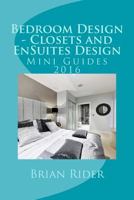 Bedroom Design - Closets and En Suites Design: Mini Guides 2016 1530537290 Book Cover