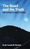 The Road and the Truth: The Editing of John's Gospel 0941037312 Book Cover