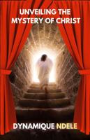 UNVEILING THE MYSTERY OF CHRIST 0645909610 Book Cover