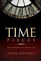 Time Pieces: Reflections on the Jewish Year 1494819732 Book Cover