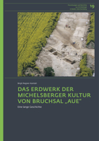 Das Erdwerk Der Michelsberger Kultur Von Bruchsal Aue: Eine Lange Geschichte (Forschungen Und Berichte Zur Archaologie in Baden-wurttemberg, 19) 395490523X Book Cover