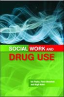 Social Work and Drug Use 0335234550 Book Cover