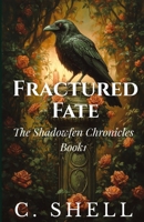 Fractured Fate (The Shadowfen Chronicles) B0FRMY5R4R Book Cover