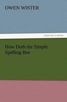 How Doth The Simple Spelling Bee 1515251586 Book Cover