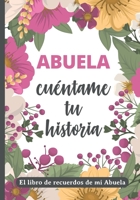 Abuela, cuéntame tu historia: El libro de recuerdos de mi abuela. null Book Cover