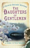 The Daughters of Gentlemen 0752464752 Book Cover
