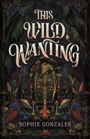 This Wild Wanting 1250352525 Book Cover