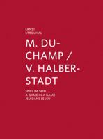 Marcel Duchamp & Vitaly Halberstadt: A Game in a Game 3869843276 Book Cover