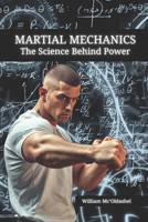 Martial Mechanics: The Science Behind Power B0G6WPC8HT Book Cover