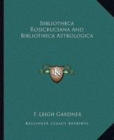 Bibliotheca Rosicruciana And Bibliotheca Astrologica 1162810432 Book Cover