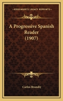 A Progressive Spanish Reader 143674640X Book Cover