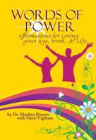 Words Of Power: Affirmations For Loving Your Age, Work And Life 0964522446 Book Cover
