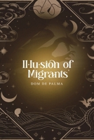 Illusion of Migrants: Inspired by a True Story B0FP3PSMFJ Book Cover