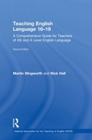 Teaching English Language 16-19: A Comprehensive Guide for Teachers of AS and A Level English Language (National Association for the Teaching of English 1138579947 Book Cover