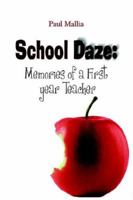 School Daze: Memories of a First Year Teacher 1424104459 Book Cover