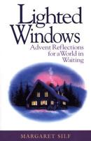 Lighted Windows: Advent Reflections for a World in Waiting 0835898865 Book Cover
