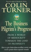 The Business Pilgrim's Progress: From a World of Mediocrity Towards the Land of Prosperity 0340728930 Book Cover