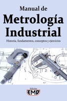 Manual de Metrología Industrial: Historia, fundamentos, conceptos y ejercicios B08TFT17SS Book Cover