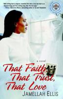 That Faith, That Trust, That Love: A Novel (Strivers Row) 0812966562 Book Cover