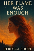 Her Flame Was Enough B0FQPL9X3W Book Cover