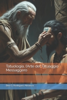 Tatuologia, l’Arte del Tatuaggio Messaggero (Italian Edition) B0FLP4D7F7 Book Cover