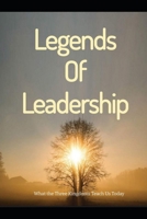 Legends of Leadership: What the Three Kingdoms teach us today B0F87B52RR Book Cover
