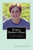 From a Mother's Heart: Strategies to Survive the Heartbreaking Loss of Your Child 1542489903 Book Cover