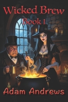 Wicked Brew: Book 1 B0FVY3WYL9 Book Cover