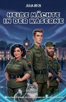 Heiße Nächte in der Kaserne: Eine polyamoröse Romanze mit Humor, Uniformen und drei verliebten Seelent (German Edition) B0FH7Q6N36 Book Cover
