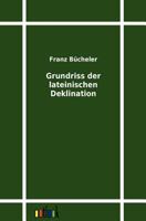 Grundriss Der Lateinischen Deklination 3744607356 Book Cover