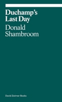 Duchamp's Last Day 1941701876 Book Cover