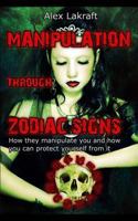 Manipulation through zodiac signs: How they manipulate you and how you can protect yourself from it 1532837208 Book Cover