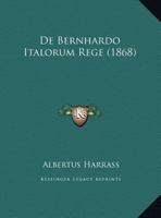 De Bernhardo Italorum Rege (1868) 1169566413 Book Cover