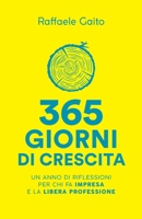 365 giorni di crescita: Un anno di riflessioni per chi fa impresa e la libera professione B0BNYWZKMH Book Cover