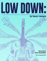 The Low Down: A Guide to Creating Supportive Jazz Bass Lines 069240595X Book Cover