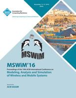 MSWIM 16 19th International Conference on Modeling, Analysis and Simulation of Wireless and Mobile Systems 1450345026 Book Cover