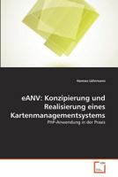 eANV: Konzipierung und Realisierung eines Kartenmanagementsystems: PHP-Anwendung in der Praxis 3639378946 Book Cover