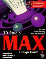 3D Studio MAX Design Guide: Everything You Need to Master 3D Modeling and Animation with 3D Studio MAX 1883577837 Book Cover