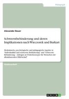 Schwerstbehinderung und deren Implikationen nach Wieczorek und Burkart: Medizinische, psychologische und pädagogische Aspekte in Individualität und ... für Menschen mit allumfassen 3656740224 Book Cover