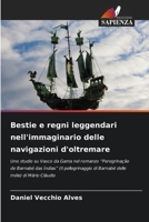 Bestie e regni leggendari nell'immaginario delle navigazioni d'oltremare (Italian Edition) 6208848156 Book Cover