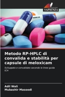 Metodo RP-HPLC di convalida e stabilità per capsule di meloxicam (Italian Edition) 620930530X Book Cover