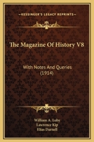 The Magazine Of History V8: With Notes And Queries 1164533843 Book Cover