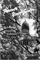 Forever Your Sister: Reflections on Leaving Convent Life 0878391282 Book Cover