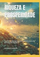 RIQUEZA E PROSPERIDADE: Guia Prático de Reprogramação Mental para Construir uma Vida de Prosperidade e Abundância (Fique rico no mundo digital) (Portuguese Edition) B0GJ4VHG96 Book Cover